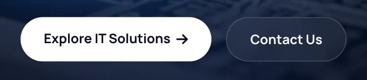 Primary and secondary buttons: Explore IT Solutions, Contact Us